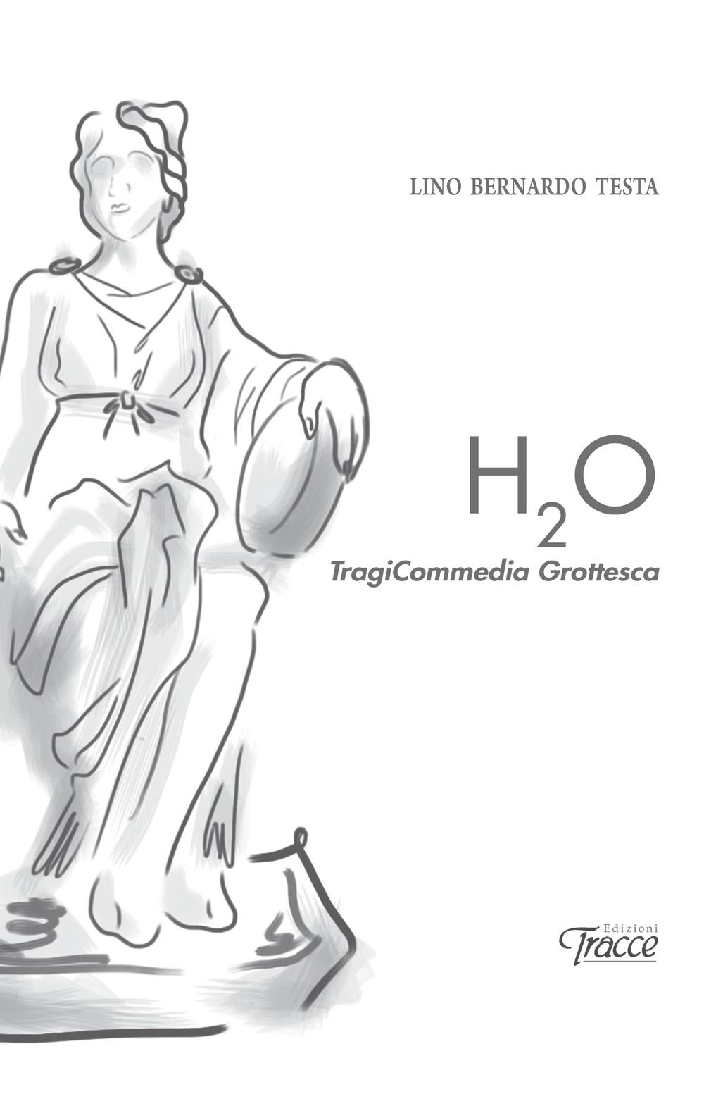 H2o tragicommedia grottesca
