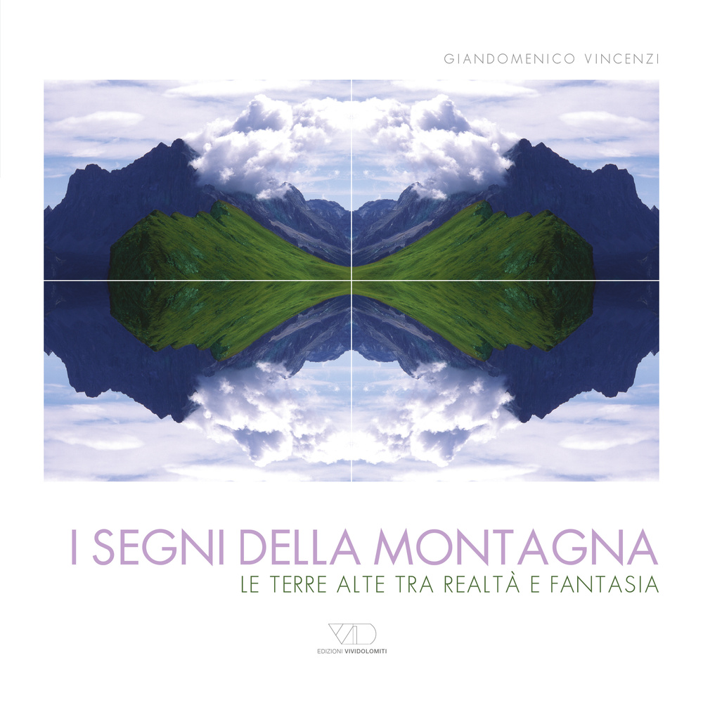 I segni della montagna. Le terre alte tra realtà e fantasia