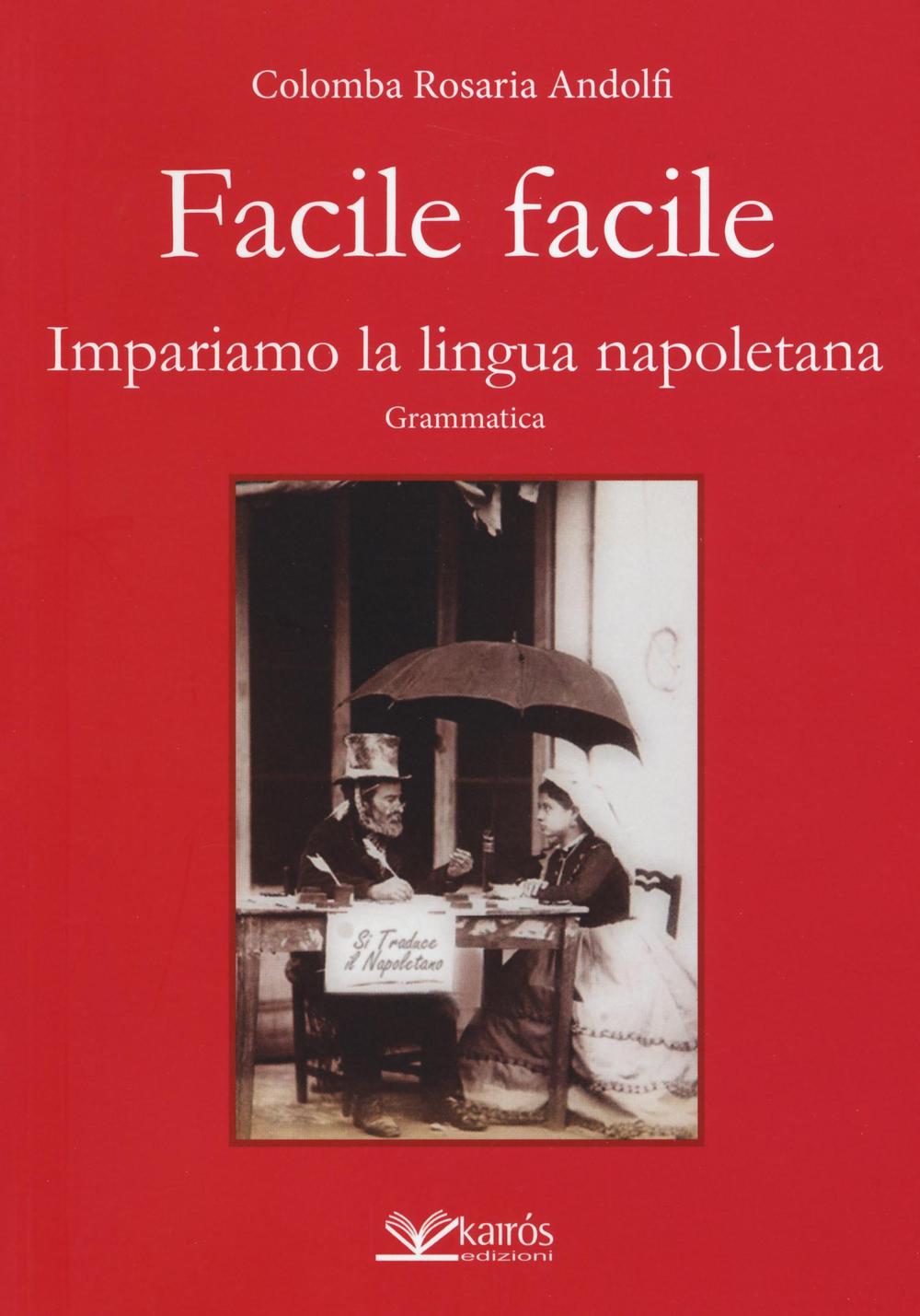 Facile facile. Impariamo la lingua napoletana