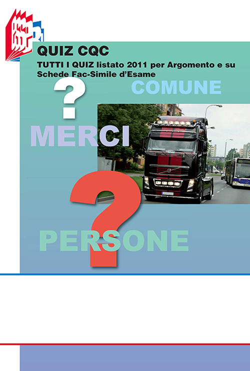 Quiz CQC. Tutti i quiz. Listato 2011 per argomento e su schede fac-simile d'esame