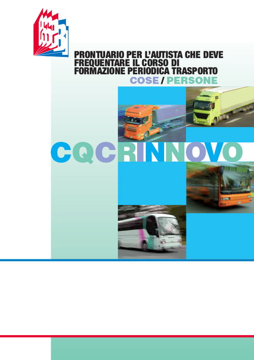 CQC rinnovo. Prontuario per l'autista che deve frequentare il corso di formazione periodica trasporto cose/persone