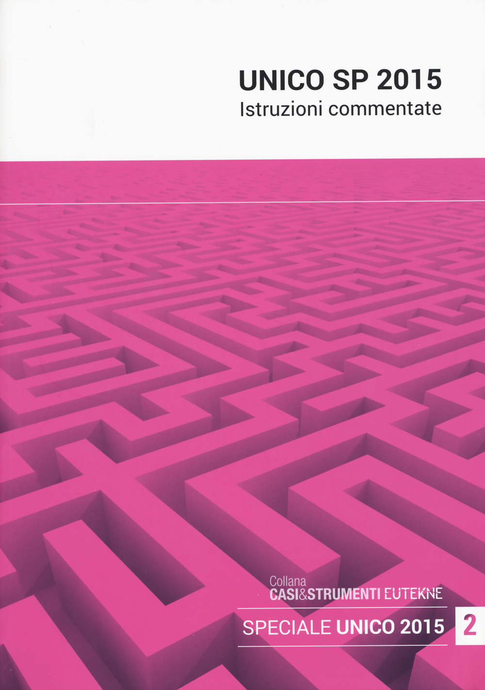 UNICO SP 2015. Istruzioni commentate. Vol. 2