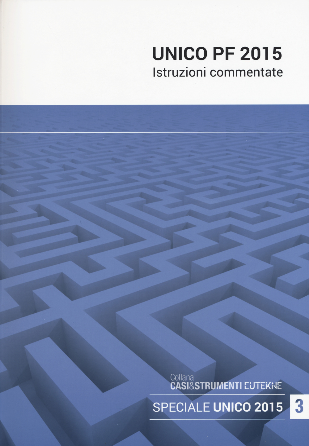 UNICO PF 2015. Istruzioni commentate. Vol. 3
