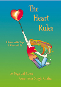 The heart rules. Il cuore dello yoga, il cuore del sé