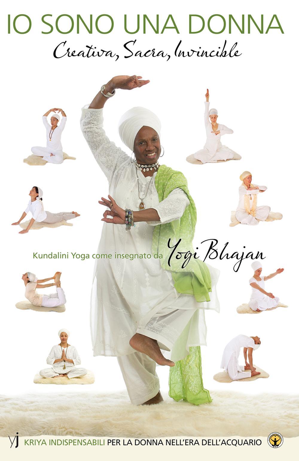 Io sono una donna. Creativa, sacra, invincibile. Kriya indispensabili per la donna nell'era dell'acquario