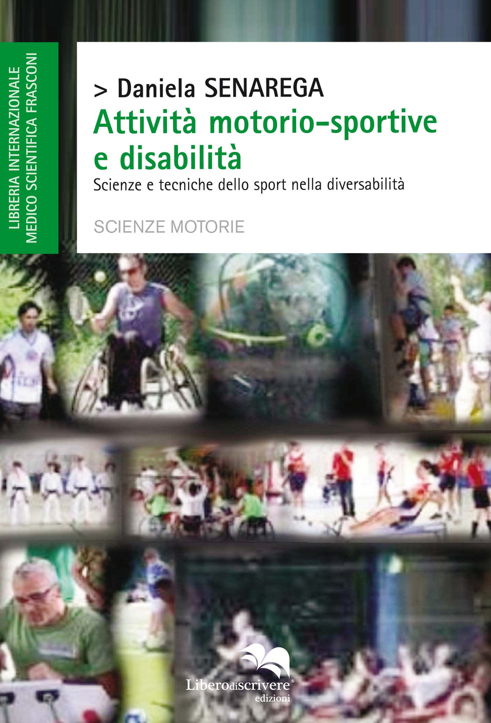 Attività motorio-sportive e disabilità. Scienze tecniche dello sport nella diversabilità