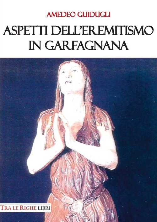 Aspetti dell’eremitismo in Garfagnana