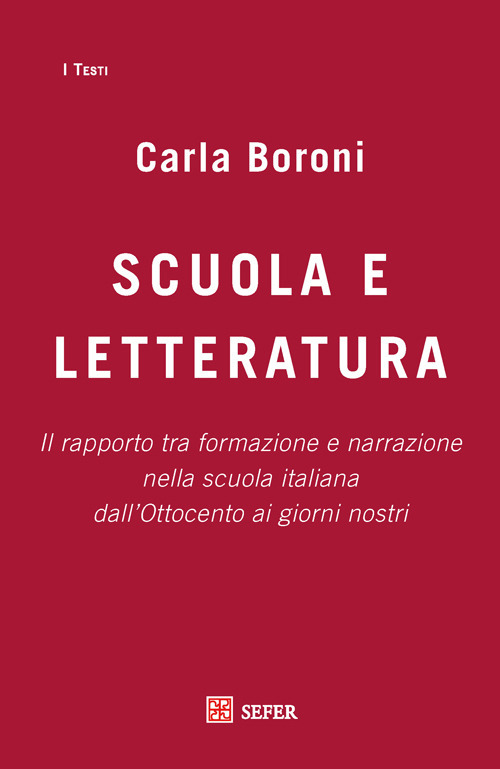 Scuola e letteratura. Il rapporto tra formazione e narrazione nella scuola italiana dall’Ottocento ai giorni nostri