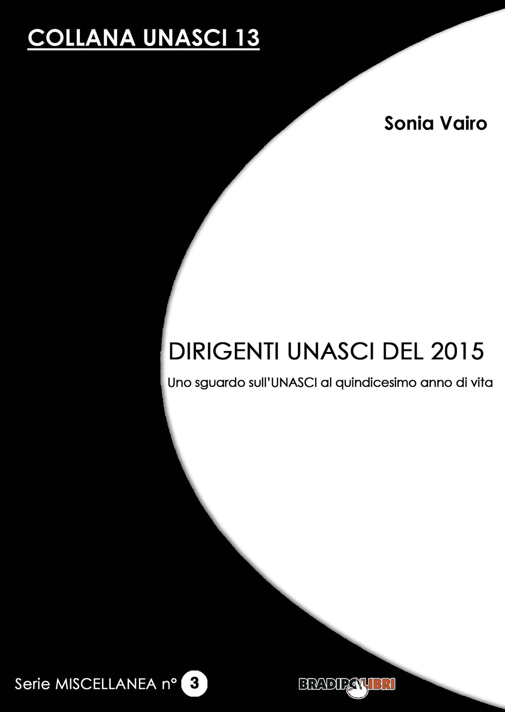 Dirigenti Unasci del 2015. Uno sguardo sull'Unasci al quindicesimo anno di vita