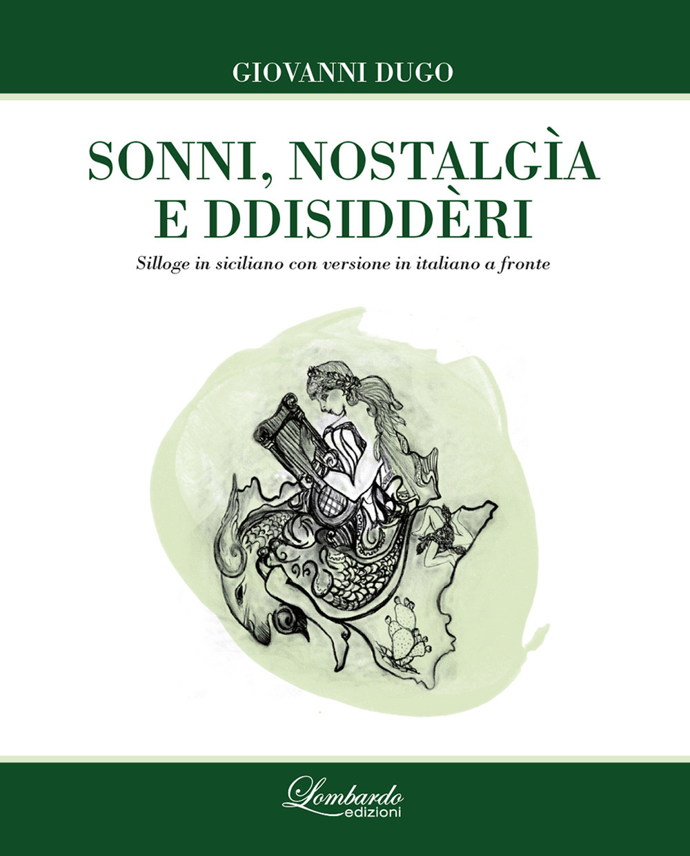 Sonni, nostalgìa e ddisiddèri. Testo siciliano a fronte