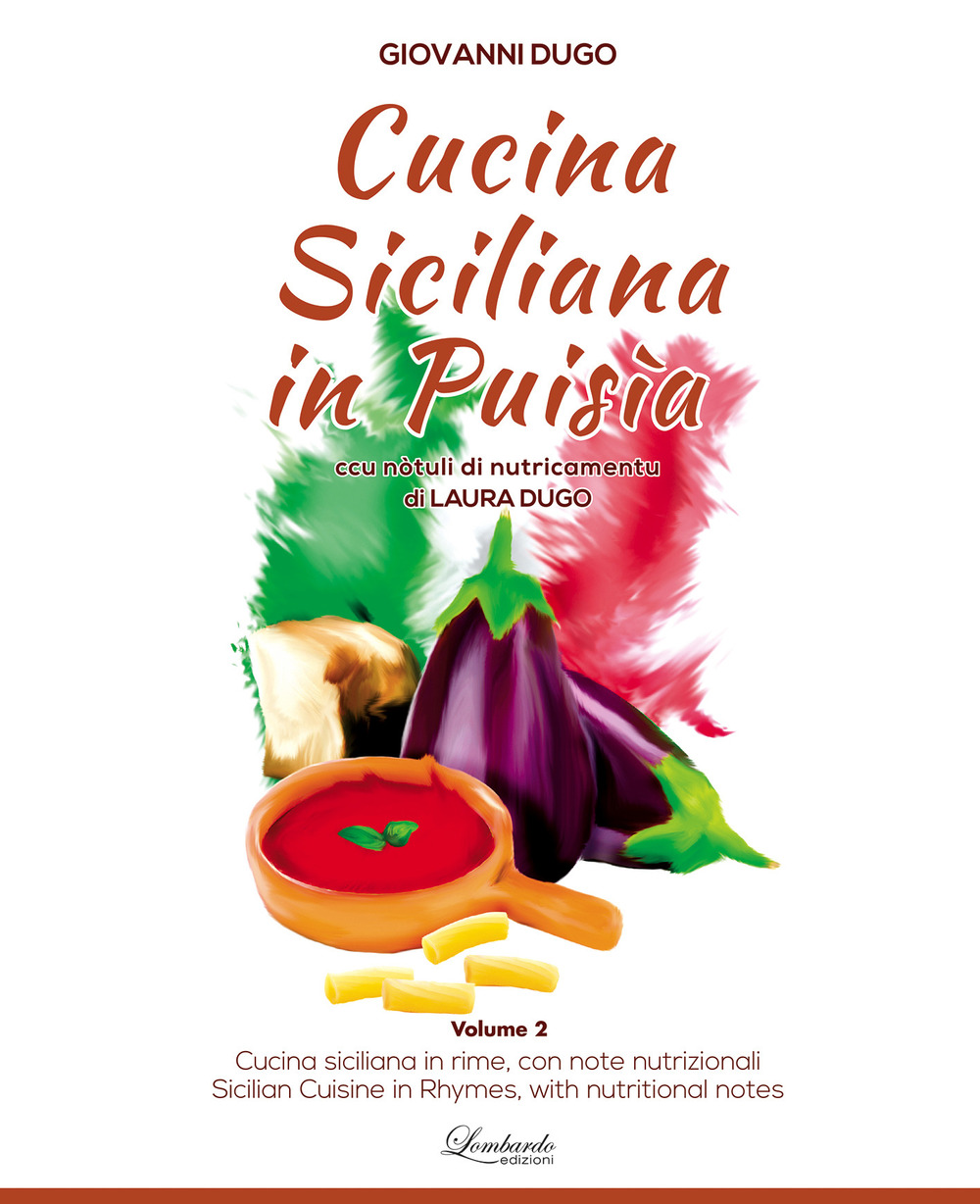 Cucina siciliana in puisìa. Ccu nòtuli di nutricamentu. Ediz. siciliana, italiana e inglese. Vol. 2