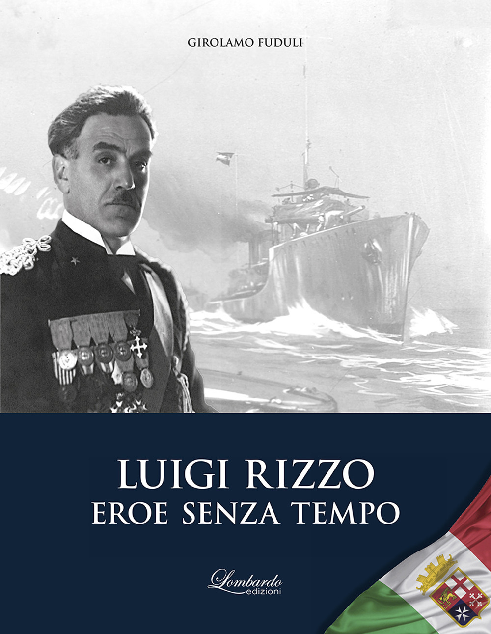 Luigi Rizzo. Eroe senza tempo