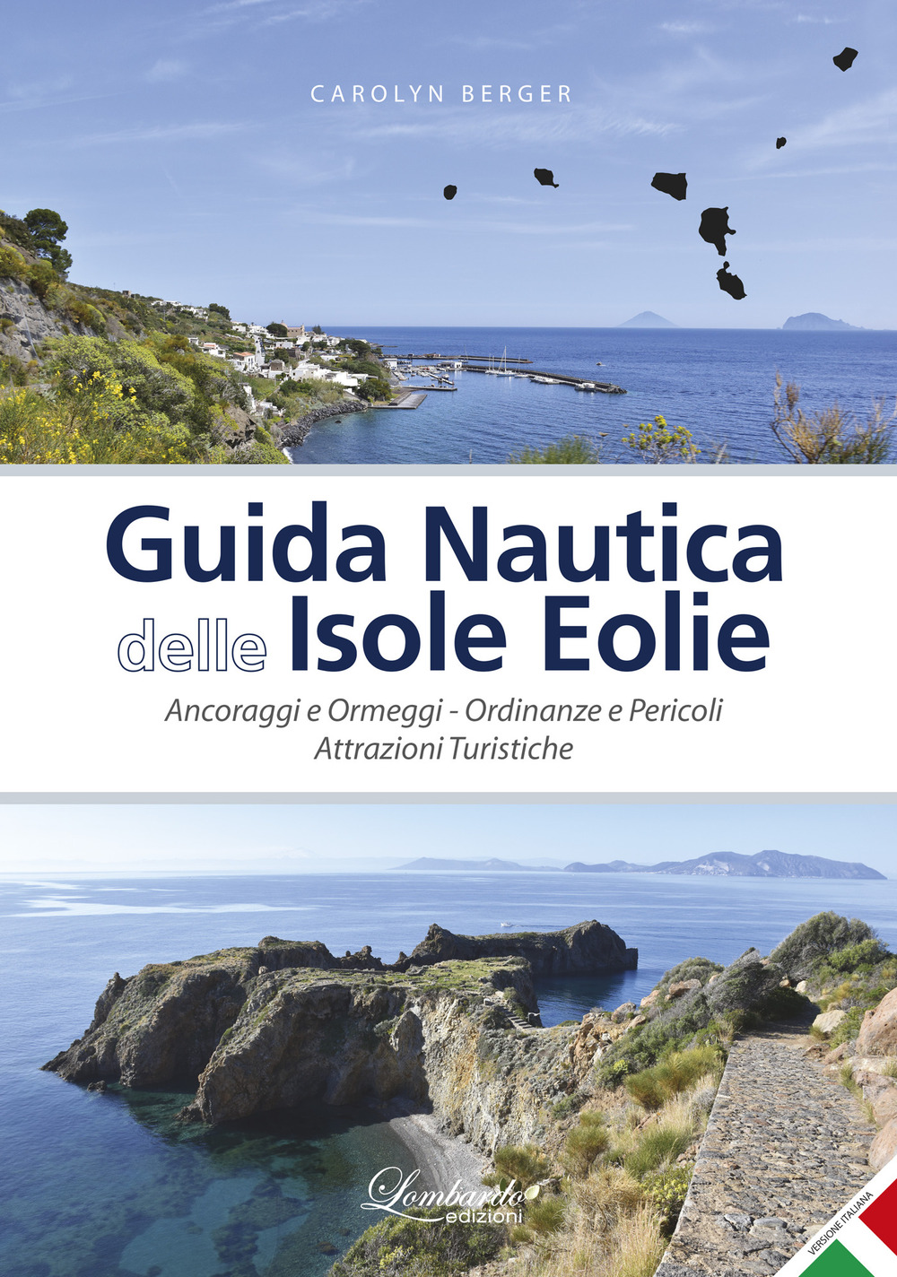 Guida nautica delle Isole Eolie. Ancoraggi e ormeggi. Ordinanze e pericoli. Attrazioni turistiche