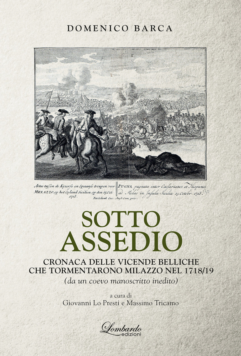 Sotto assedio. Cronaca delle vicende belliche che tormentarono Milazzo nel 1718/19