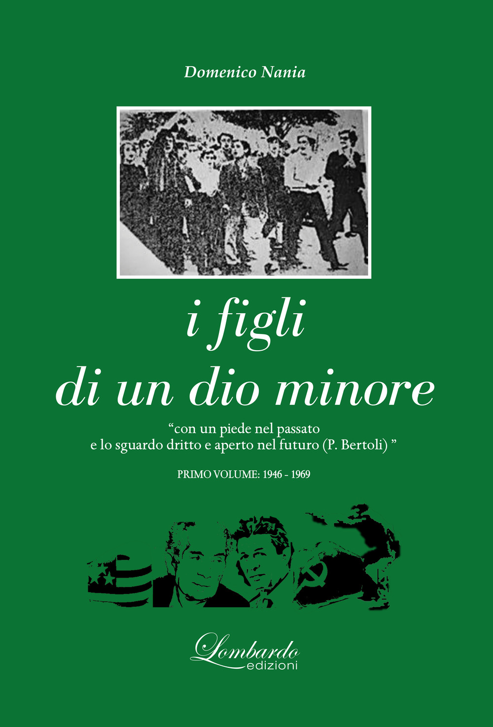 I figli di un dio minore. Vol. 1: 1946-1969