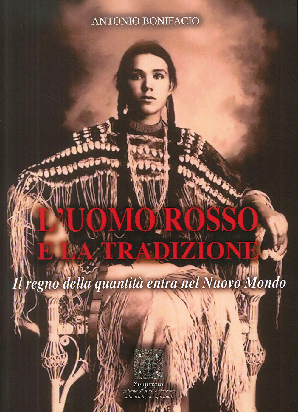 L'uomo rosso e la tradizione. Il regno della quantità entra nel nuovo mondo