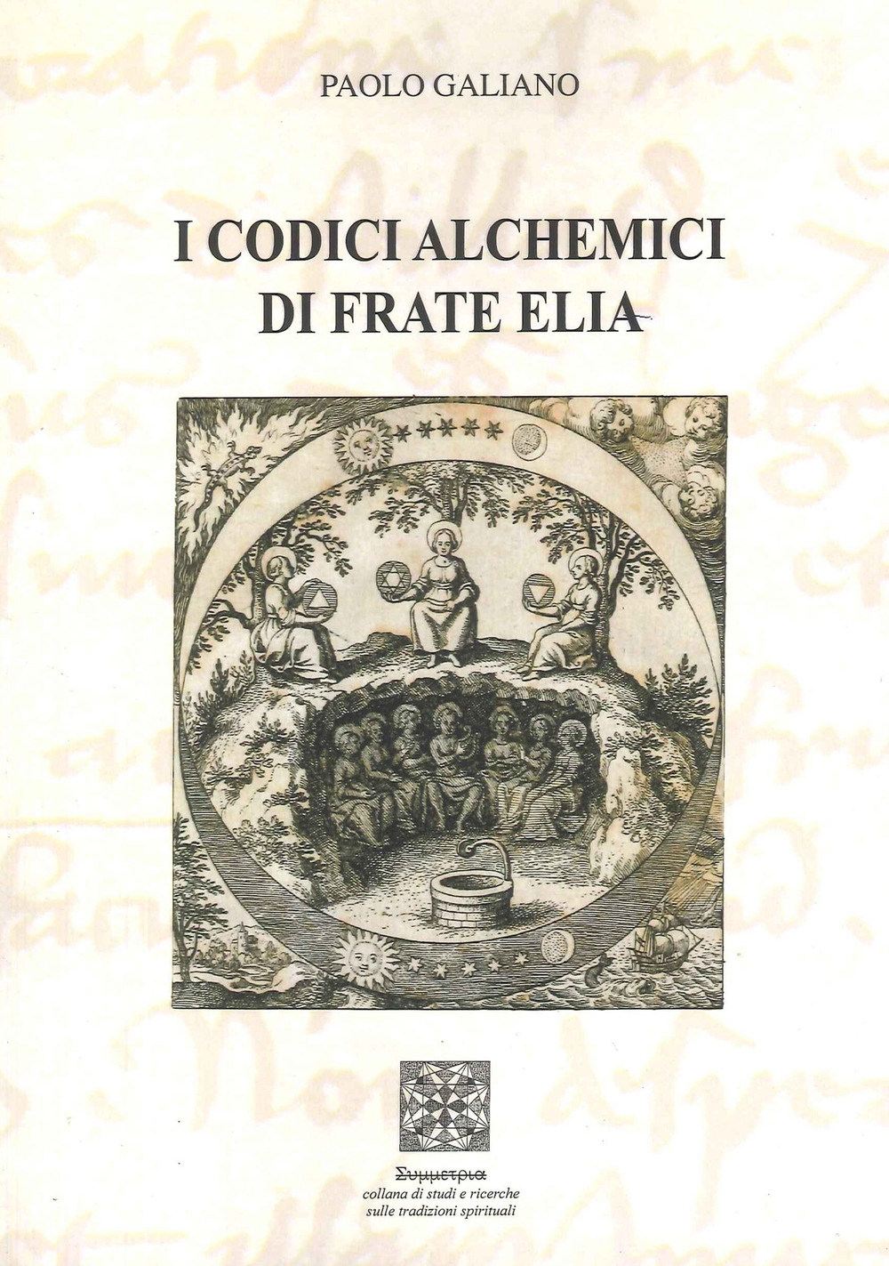 I codici alchemici di frate Elia