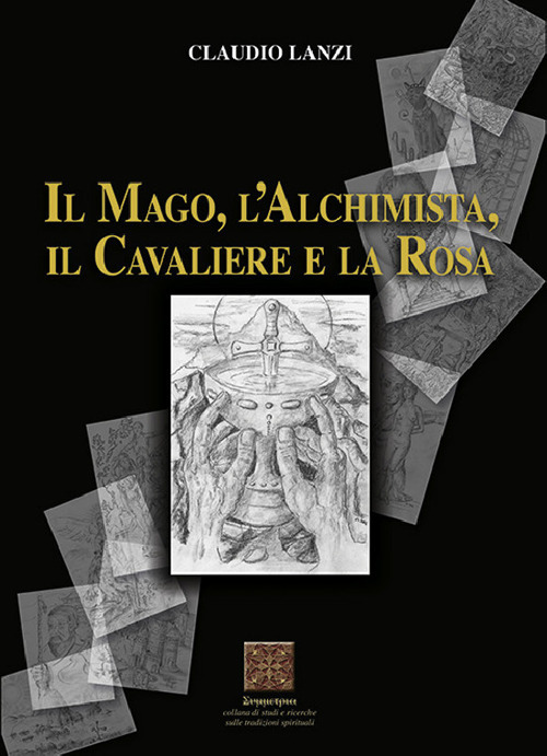 Il mago, l'alchimista, il cavaliere e la rosa