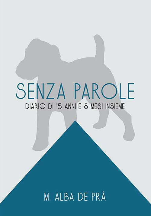 Senza parole. Diario di 15 anni e 8 mesi insieme