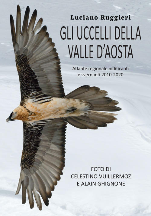 Gli uccelli della Valle d’Aosta. Atlante regionale nidificanti e svernanti 2010-2020