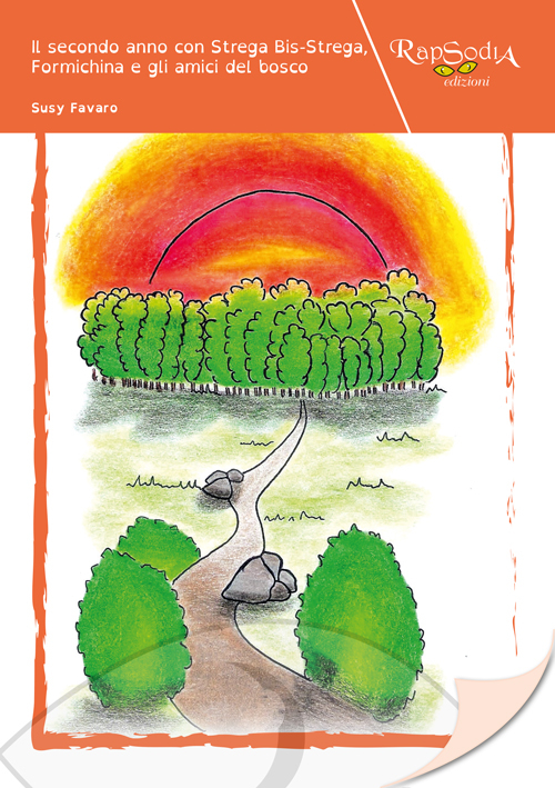Il secondo anno con Strega Bis-Strega, Formichina e gli amici del bosco