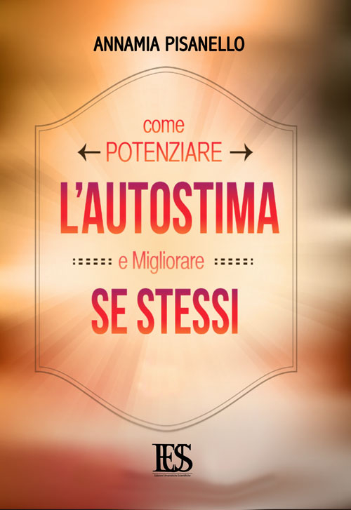 Come potenziare l’autostima e migliorare se stessi