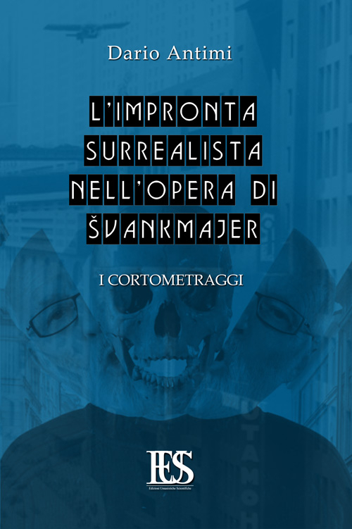 L'impronta surrealista nell'opera di Svankmajer. I cortometraggi