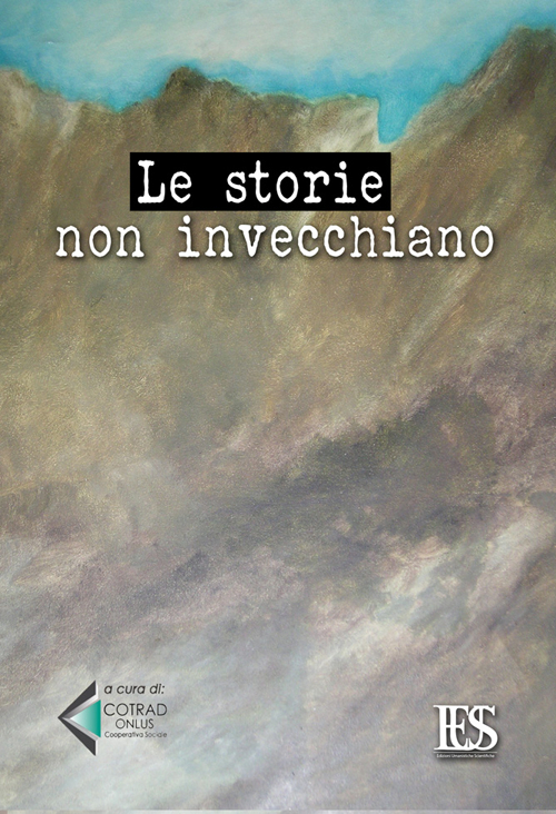Le storie non invecchiano