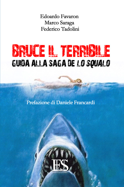 Bruce il terribile. Guida alla saga de Lo Squalo
