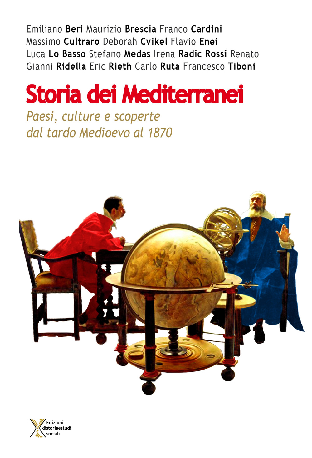 Storia dei mediterranei. Paesi, culture e scoperte dal tardo medioevo al 1870