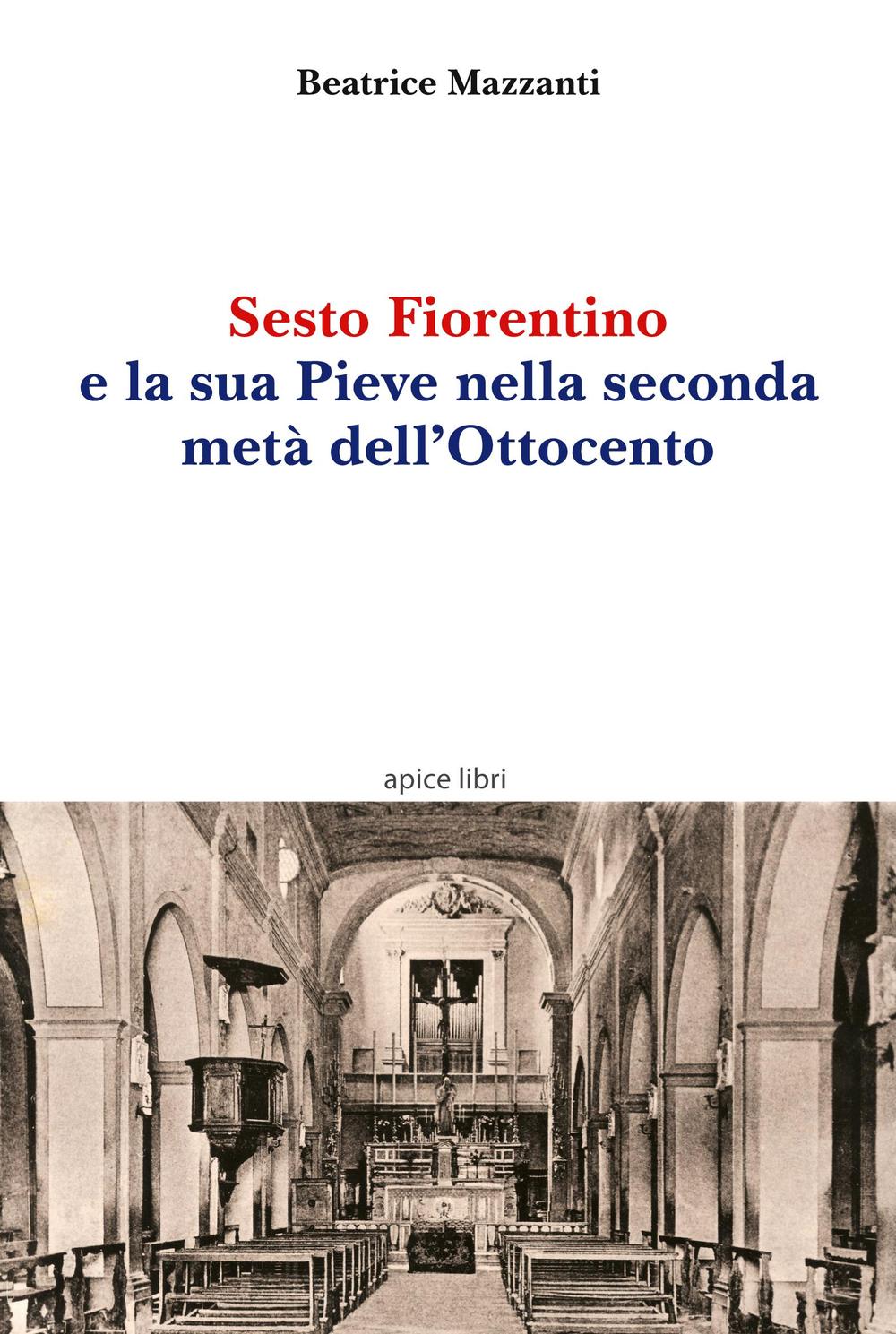 Sesto Fiorentino e la sua Pieve nella seconda metà dell’Ottocento