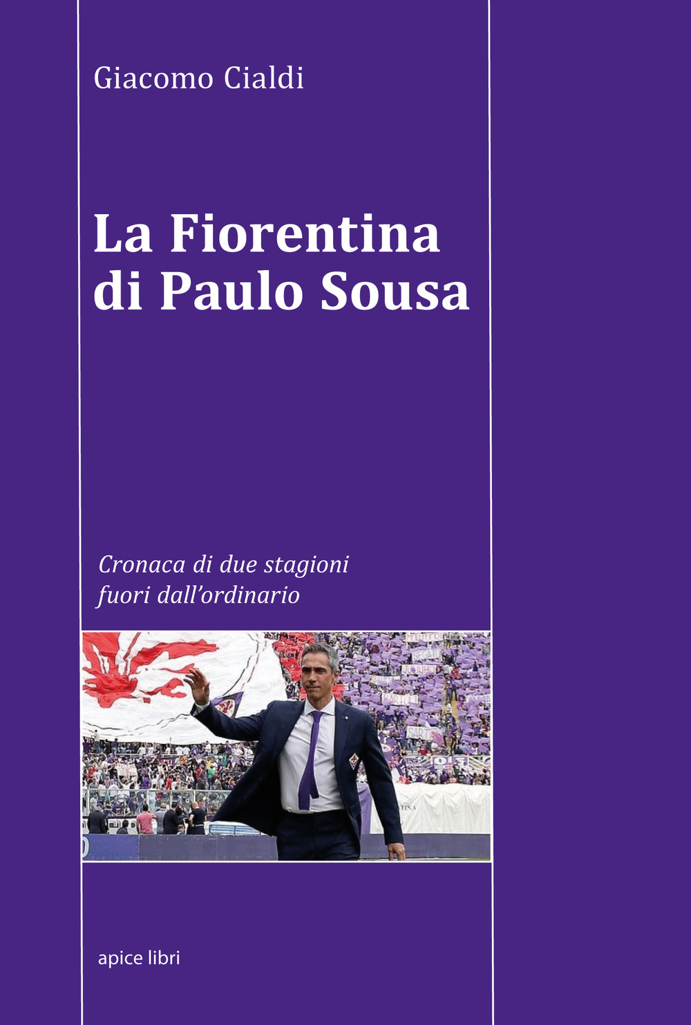 La Fiorentina di Paulo Sousa. Cronaca di due stagioni fuori dall’ordinario
