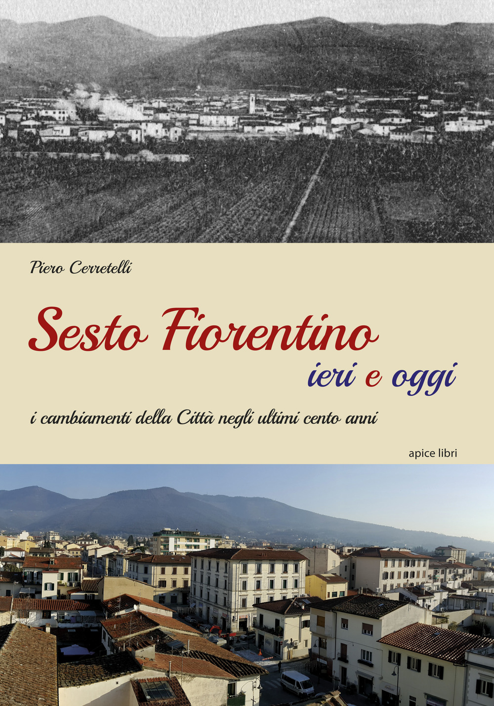 Sesto Fiorentino ieri e oggi. I cambiamenti della città negli ultimi cento anni