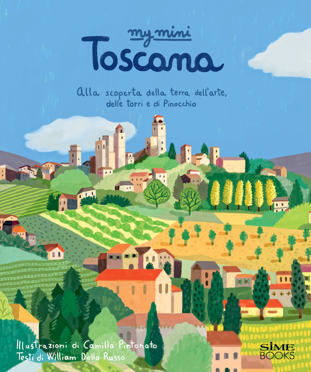 My mini Toscana. Alla scoperta della terra dell'arte, delle torri e di Pinocchio. Cover San Giminiano