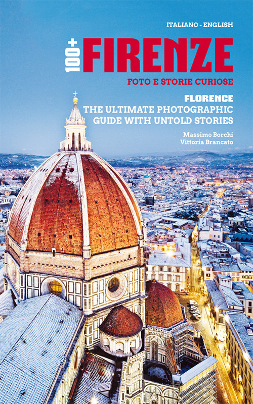 Firenze. Segreti e storie curiose-The ultimate guide with untold stories and secrets of Florence