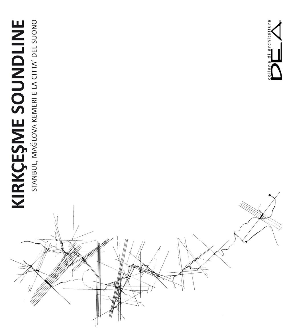 Kirkçesme soundline. Istanbul, Maglova Kemeri e la città del suono