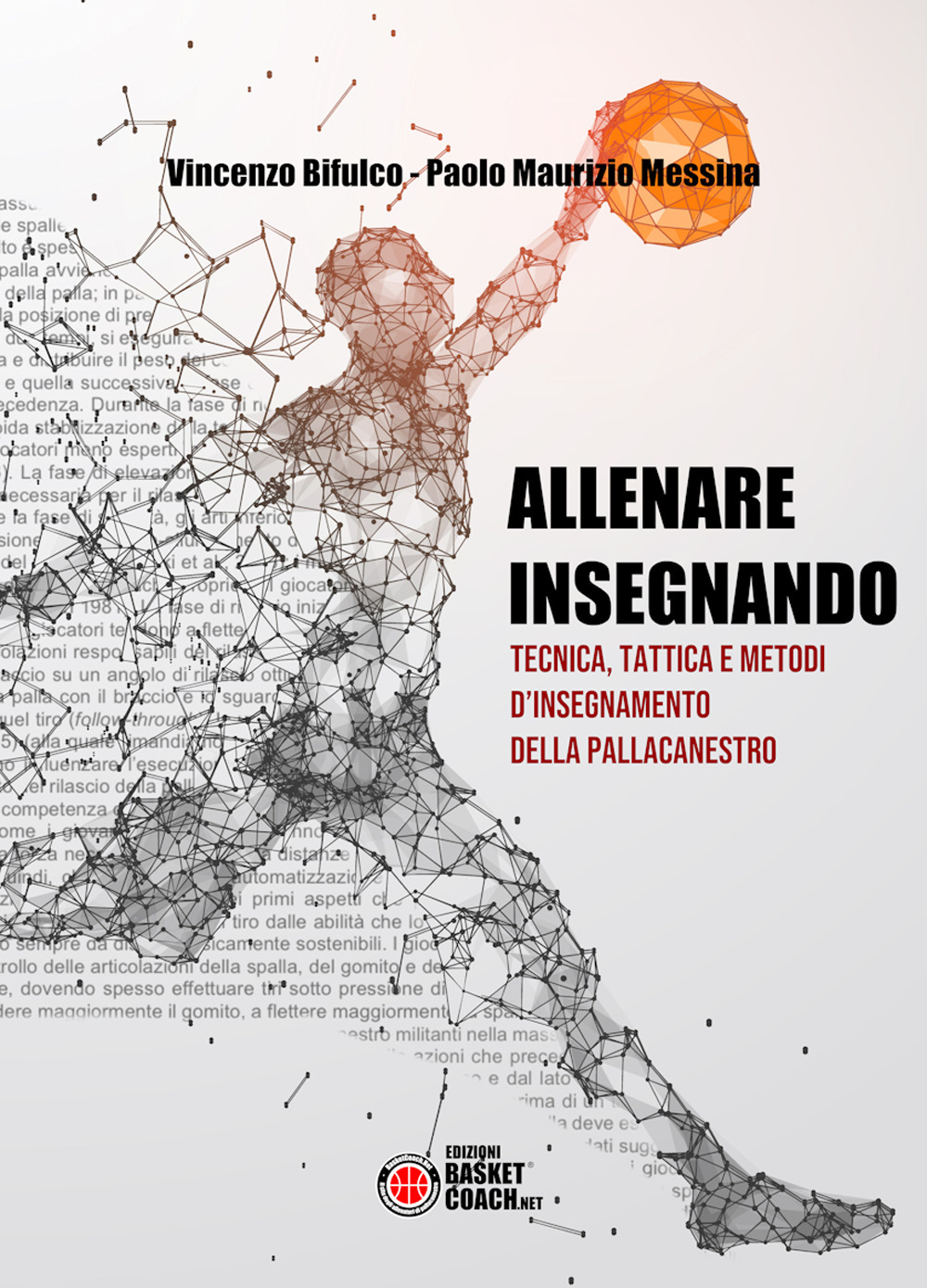 Allenare insegnando. Tecnica, tattica e metodi d’insegnamento della pallacanestro
