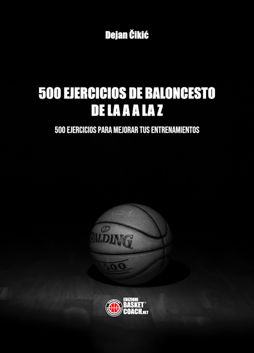 500 ejercicios de baloncesto de la A a la Z