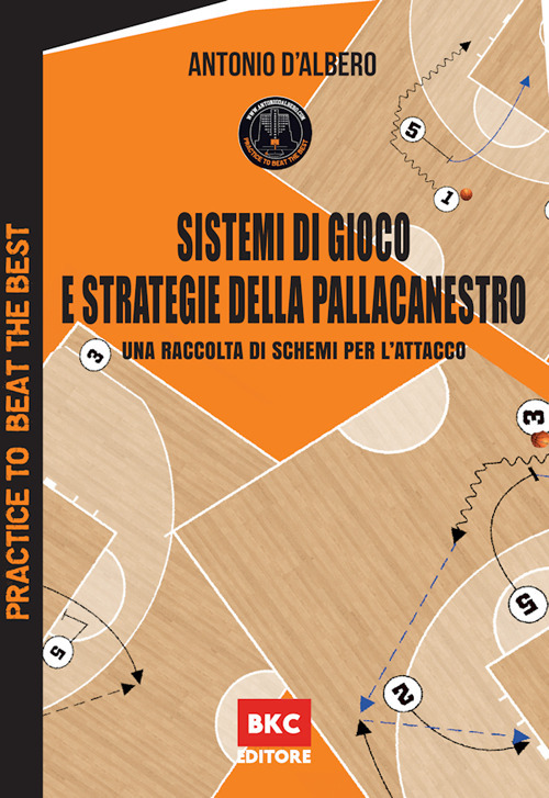 Sistemi di gioco e strategie per la pallacanestro. Una raccolta di schemi per l’attacco