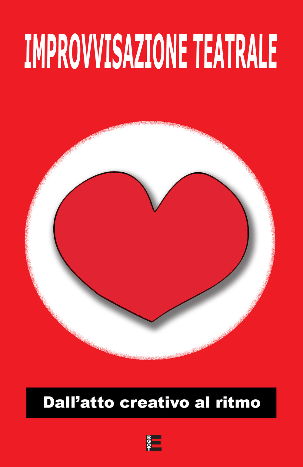 Improvvisazione teatrale. Dall'atto creativo al ritmi