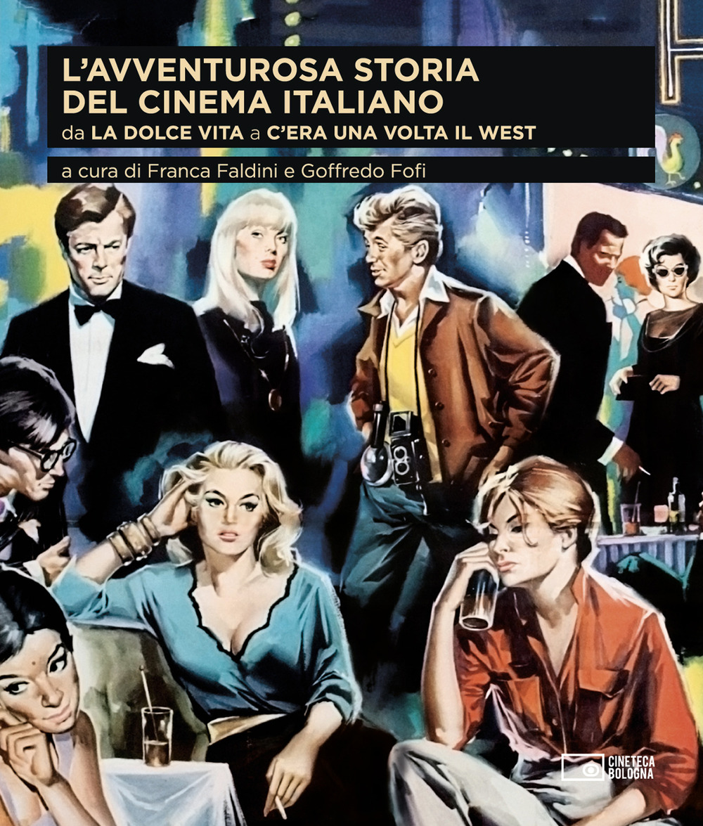 L'avventurosa storia del cinema italiano. Vol. 3: Da «La dolce vita» a «C’era una volta il West»
