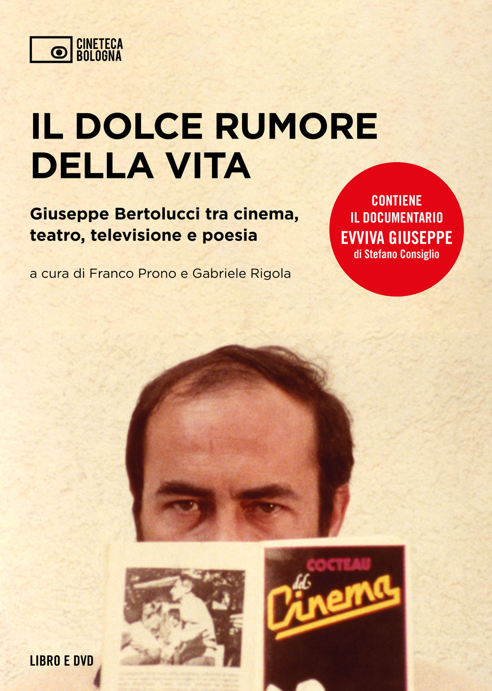 Il dolce rumore della vita. Giuseppe Bertolucci tra cinema, teatro, televisione e poesia