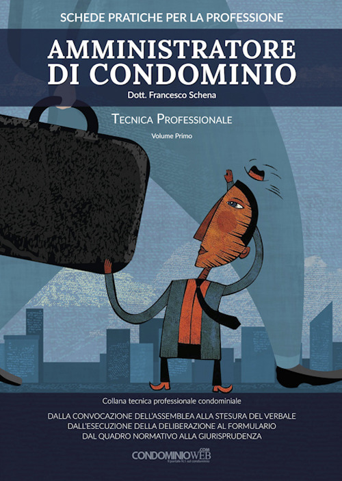 Amministratore di condominio. Tecnica professionale. Vol. 1