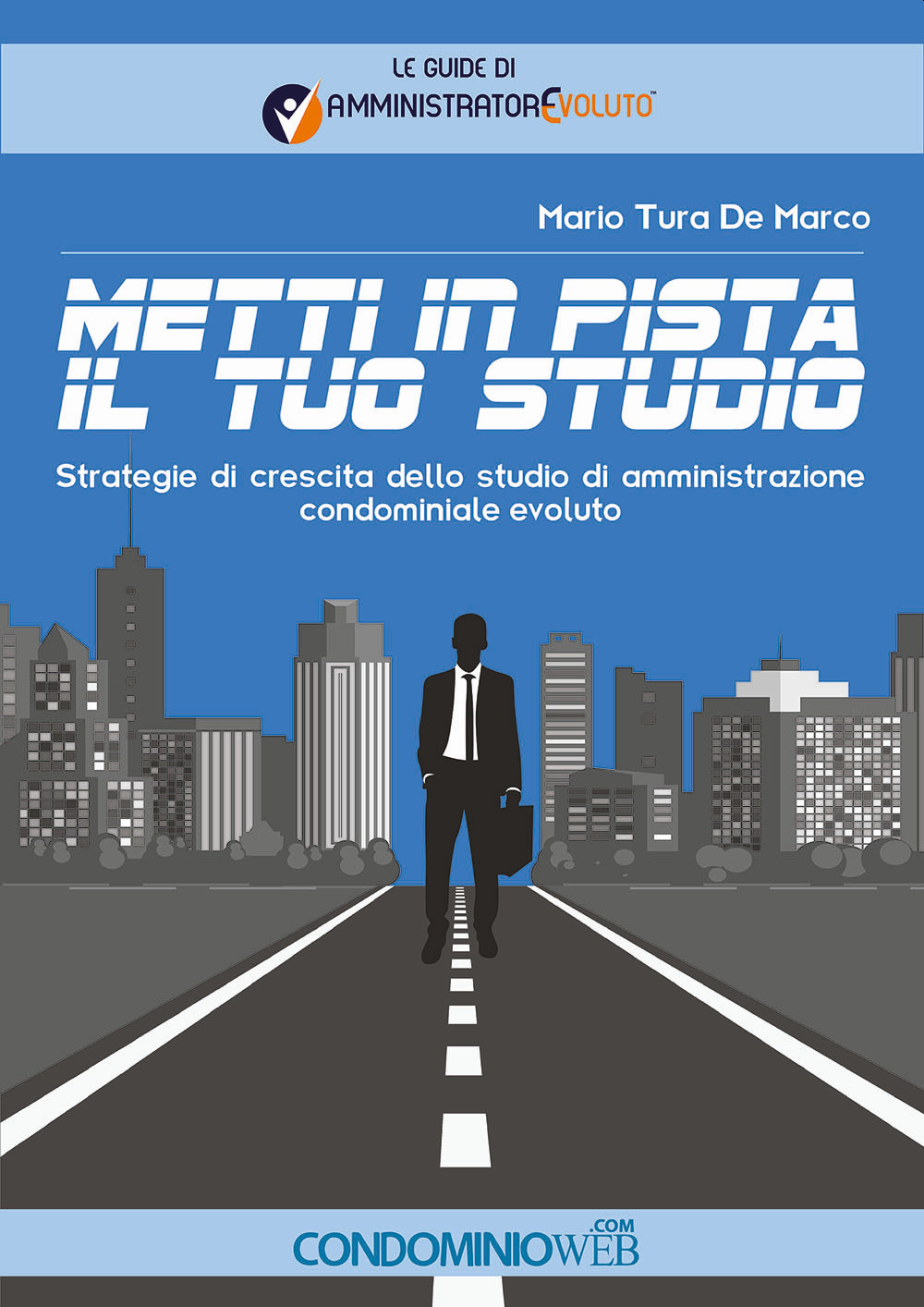 Metti in pista il tuo studio. Strategie di crescita dello studio di amministrazione condominiale evoluto