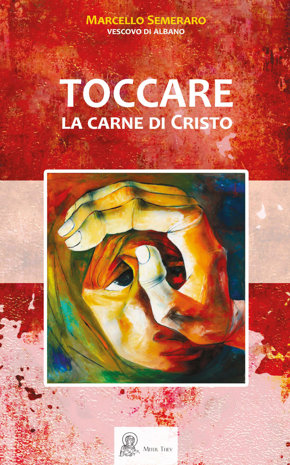Toccare la carne di Cristo