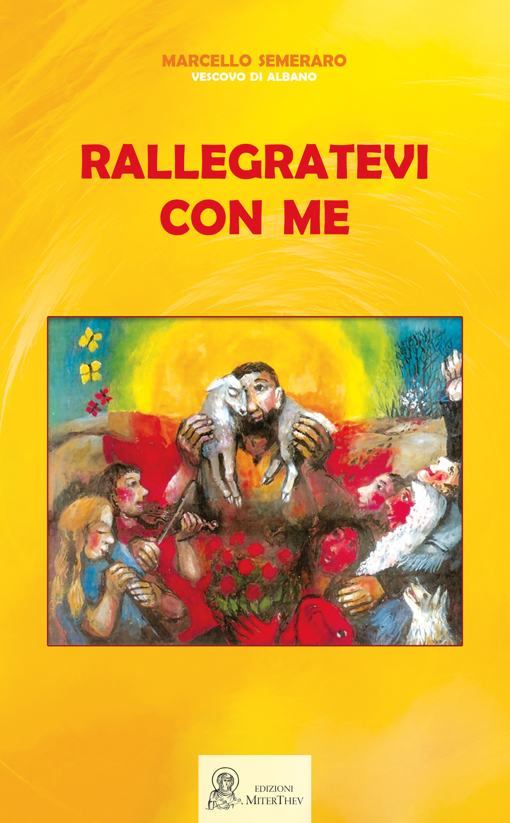 Rallegratevi con me. Accogliere, discernere, accompagnare e integrare nella comunità ecclesiale i fedeli divorziati e risposati civilmente
