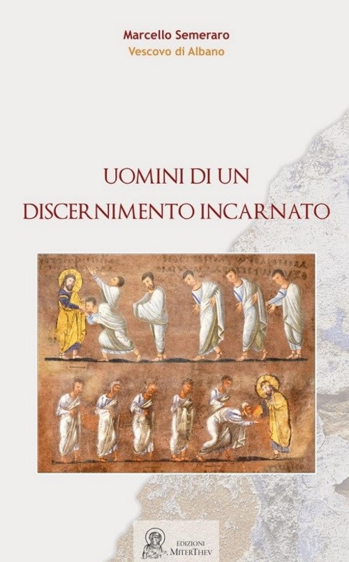 Uomini di un discernimento incarnato