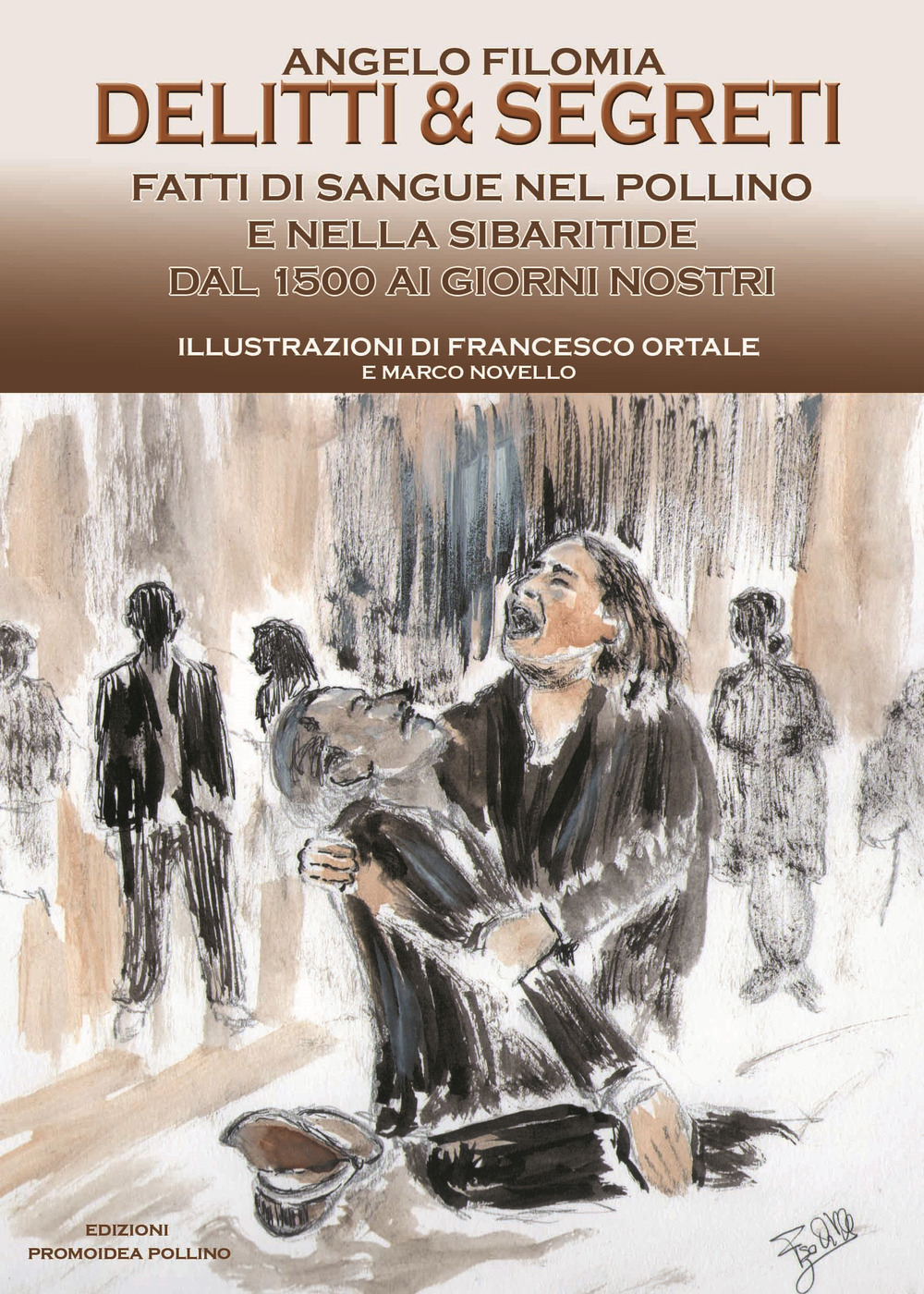 Delitti & segreti. Fatti di sangue nel Pollino e nella Sibaritide dal 1500 ai giorni nostri