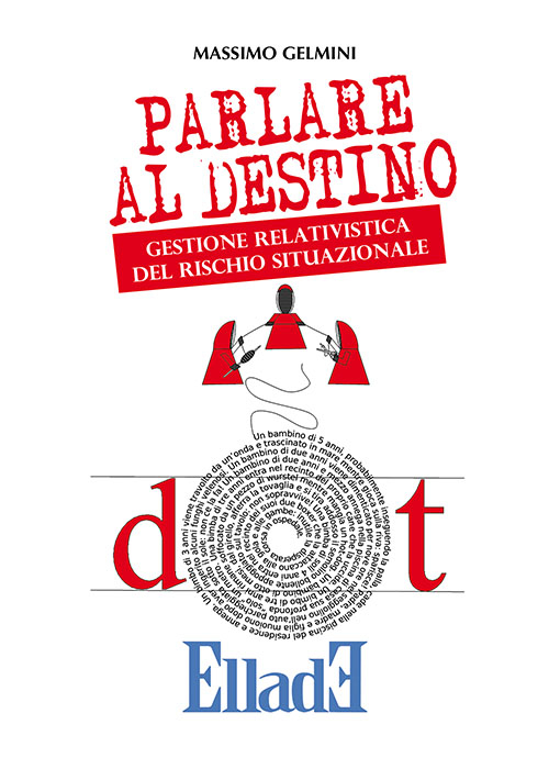 Parlare al destino. Gestione relativistica del rischio situazionale