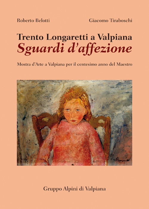 Trento Longaretti a Valpiana. Sguardi d'affezione. Mostra d'arte a Valpiana per il centesimo anno del maestro